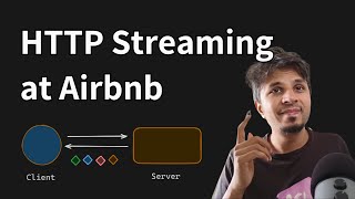 Everything about HTTP Streaming and how Airbnb leverages it in production [upl. by Adnuhser636]