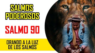 Salmos Poderosos 🔥 DIOS ES MI REFUGIO ÉL ES QUIEN ME PROTEGE  Orando a la Luz del Salmo 90 [upl. by Artenal992]