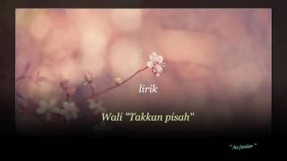 Wali  takkan pisah vidio lirik by as junior [upl. by Zoes273]