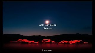 Isak Danielson  Broken Lyrics [upl. by Notxarb190]