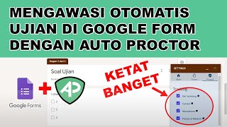 Meminimalisir Kecurangan Saat Ujian Menggunakan Google Form  Autoproctor Google Forms [upl. by Naitsabes926]