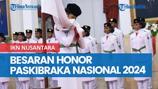 Besaran Honor Paskibraka Nasional 2024 Lengkap Daftar 76 Anggota Pengibar Bendera di IKN Kaltim [upl. by Ardnuassak]