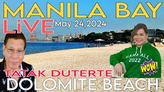 MANILA BAY DOLOMITE BEACH LiVE UPDATE TODAY MAY2024 [upl. by Hillari]