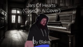 Jars Of Hearts CaseOh Ai Cover  Blake [upl. by Wildon863]