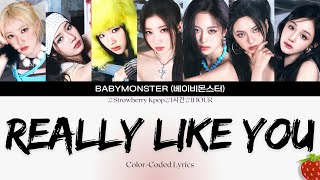 1시간베이비몬스터BABYMONSTER  Really Like You2024111가사Lyrics [upl. by Reinaldo]