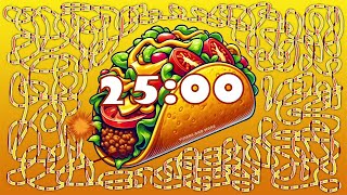 25 Minute taco 🌮 bomb 💣 timer [upl. by Dannye]