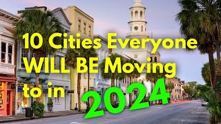 Top 10 Cities EVERYONE is MOVING TO in America in 2024 [upl. by Palocz365]