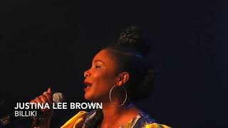 Justina Lee Brown  BILLIKI live [upl. by Chelsy]