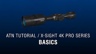 Basic Functions of ATN XSight 4K  ATN How To Guide [upl. by Erdnad]