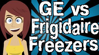 GE vs Frigidaire Freezers [upl. by Masha]