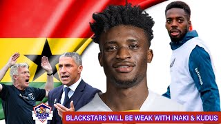 Tactics amp Formation Will Be Affēcted If Kudus amp INAKI Faled To Join BlackStars [upl. by Neff]