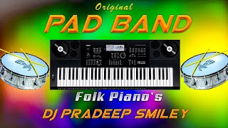 Original Pad Band Folk Piano Remix Dj Pradeep Smiley [upl. by Dragoon]