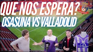 PREVIA OSASUNA VS VALLADOLID [upl. by Celio752]