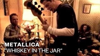 Metallica  Whiskey In The Jar Official Music Video [upl. by Akemrehs494]