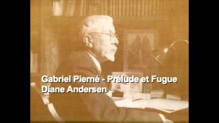 Gabriel Pierné  Prélude et Fugue played by Diane Andersen [upl. by Nanam]