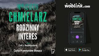 RODZINNY INTERES  WOJCIECH CHMIELARZ  AUDIOBOOK PL [upl. by Tod160]