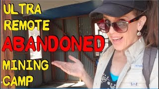 ULTRA Remote Abandoned Mine Camp  Part 1 [upl. by Natalya]