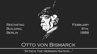 Otto von Bismarcks 1888 quotAttack the German Nationquot Speech [upl. by Dimond893]