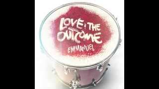 Love amp The Outcome  Emmanuel [upl. by Aipmylo]