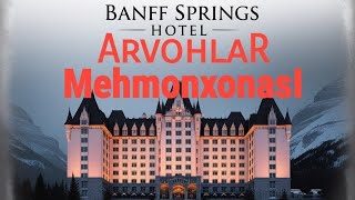 ARVOHLAR MEHMONXONASI  BANFF SPRINGS  SIRLI YERLAR [upl. by Astra299]