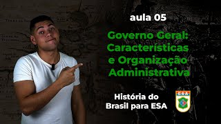 História para ESA  GOVERNO GERAL Características e Organização Administrativa [upl. by Melia]