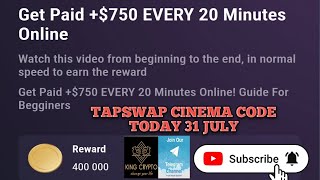 Tapswap Cinema Code Today 31 July  Get Paid 750 Every 20 Minutes tapswapcode tapswapcodetoday [upl. by Milissa]