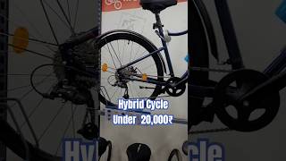 Best Hybrid Cycle Under 20000₹ Decathlon Btwin Riverside 500 shorts [upl. by Nealon147]