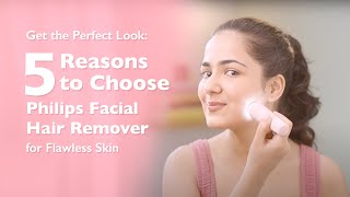 Get the Perfect Look 5 Reasons to Choose Philips Facial Hair Remover for Flawless Skin [upl. by Neladgam]