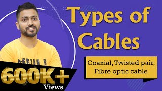 Lec9 Types Of Cables in Computer Networks  Coaxial twisted pair fibre optic cable [upl. by Artemahs]