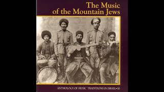 The Music of the Mountain Jews  המוסיקה של היהודים ההרריים [upl. by Anica690]