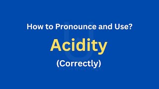 How to Pronounce Acidity  How to use it Correctly [upl. by Felicio717]