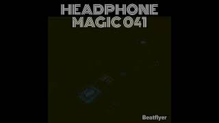 DJ MEGALOMANIAC HEADPHONE MAGIC 041 [upl. by Mosenthal]