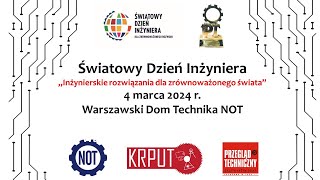 Światowy Dzień Inżyniera  „Inżynierskie rozwiązania dla zrównoważonego świata” [upl. by Einalem]