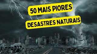 50 Desastres Naturais Mais Horríveis Capturados Pelas Câmeras [upl. by Deelaw]