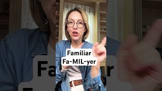 Learn how to pronounce FAMILIAR  SHORTS Quick English Pronunciation Mini Lesson Learnenglish [upl. by Nauqe452]