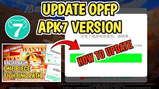 HOW TO UPDATE OPFP APK7 VERSION  One Piece Fighting Path [upl. by Chem863]