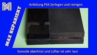 PS4 Lüfter ist sehr laut  Überhitzt  Zerlegen und Reinigen  MAX REPARIERT [upl. by Ramak]