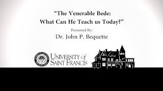 The Venerable Bede  Dr John Bequette [upl. by Yeliak819]