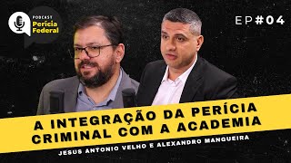 A integração da perícia criminal com a Academia  Podcast Perícia Federal  EP 04 [upl. by Aran]