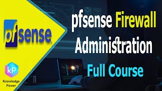 pfSense Firewall  pfSense Administration Full Course [upl. by Lav]