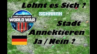 Conflict of Nations World War III Guide Stadt Annektieren Lohnt sich das Deutsch [upl. by Zilevi]