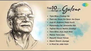 Top 10 Songs of Gulzar  Tere Bina Zindagi Se  Tum Aa Gaye Ho Noor Aa Gaya  Tujhse Naraz Nahin [upl. by Sucramraj]