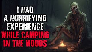 A horrifying experience while camping in the woods  Scary Stories from The Internet  Creepypasta [upl. by Ociram]