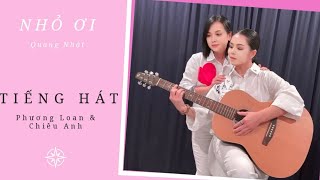 Nhỏ Ơi  Quang Nhật  Chiêu Anh amp Phương Loan Cover [upl. by Zita]