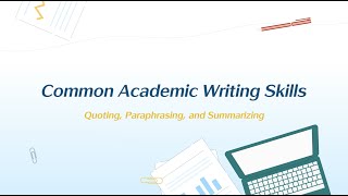 Common Academic Writing Skills Quoting Paraphrasing and Summarizing [upl. by Euqinimod]