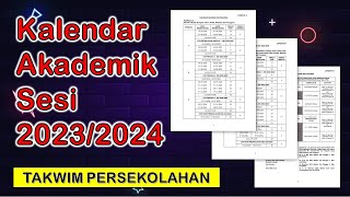 Kalendar Akademik dan Cuti Perayaan Sesi 20232024 I Takwim Persekolahan Sesi 20232024 [upl. by Anyrak]