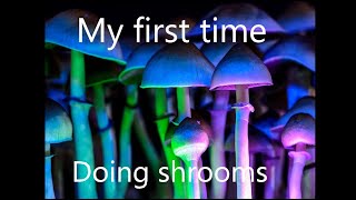 The first time tripping on shrooms [upl. by Florry825]