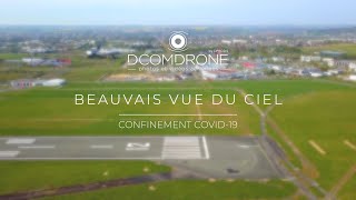 Beauvais vue du ciel pendant le confinement  Vidéo par drone DCOMDRONE [upl. by Netsoj776]