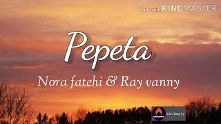 pepeta NoraFatehi Rayvanny PEPETA Lyrics  Nora fatehi amp Rayvanny [upl. by Nerra]