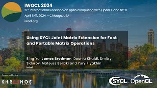 Using SYCL Joint Matrix Extension for Fast and Portable Matrix Operations [upl. by Annol573]